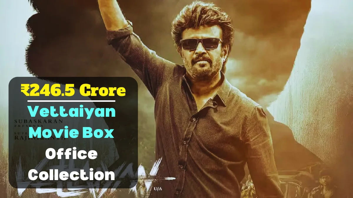 Vettaiyan Movie Box Office Collection