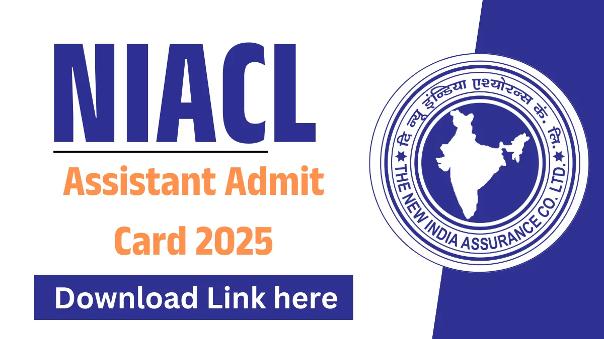 NIACL Assistant Admit Card 2025