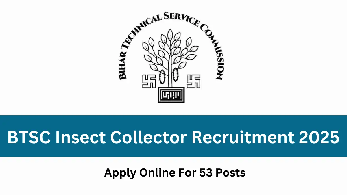 BTSC Insect Collector Recruitment 2025